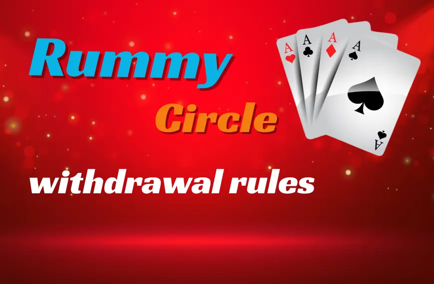 rummy circle withdrawal rules
